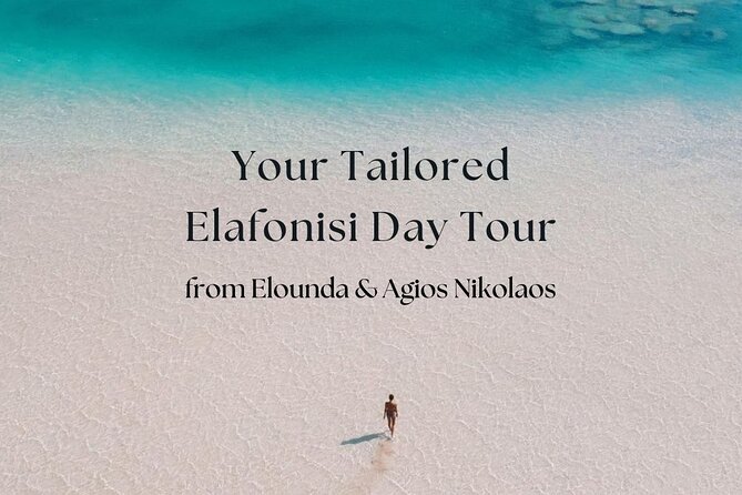 Your Tailored Elafonisi Escape. Luxury Day Tour from Elounda. - Crossing Crete from Agios Nikolaos and Elounda